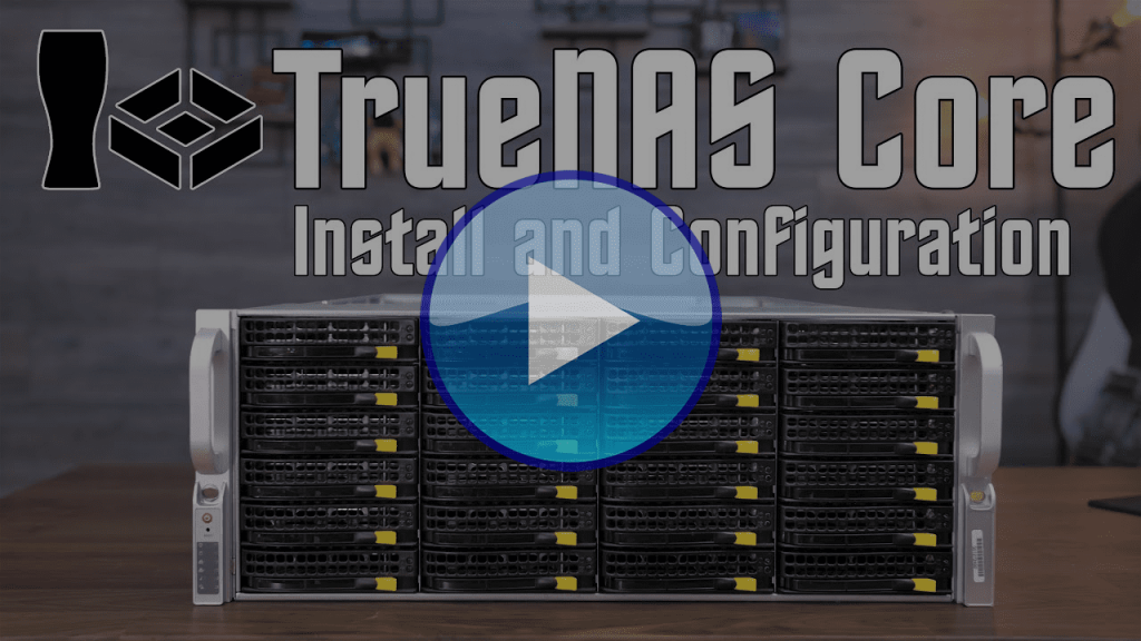 TrueNAS CORE Install and Configuration